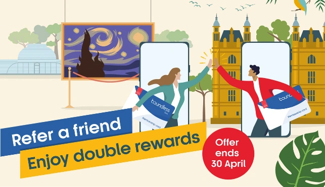 Refer a friend. Enjoy double rewards. Offer ends 30 April.